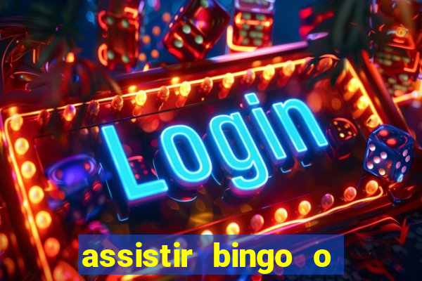 assistir bingo o rei das manhas filme completo dublado